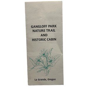 Gangloff Park Nature Trail and Historic Cabin Vintage Brochure  La Grande OR